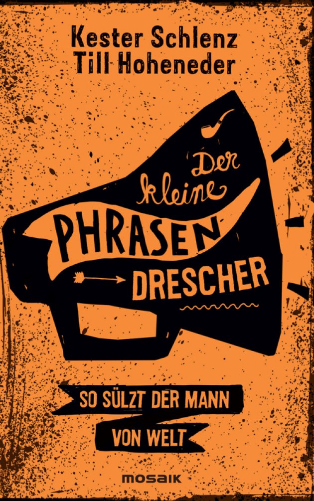 Der kleine Phrasendrescher, So sülzt der Mann von heute, Schlenz, Hoheneder, 